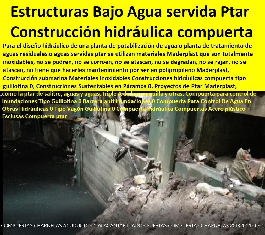 Construcción submarina Materiales inoxidables Construcciones hidráulicas compuerta tipo guillotina 0, Construcciones Sustentables en Páramos 0,  Bases Náuticas, Defensas Marítimas para el Atraque Embarcaciones, Plataformas Flotantes, Terminales Portuarios, Muelles Marinos, Embarcaderos Flotantes, Puertos Marítimos y Fluviales, Pontones Fijos, Astilleros, Maderas, construcciones Marinas, Navieras, Malecones, Construcciones Submarinas Bajo el Agua, Construcción y Mantenimiento de Puertos y Desembarcaderos, Proyectos de Construcción Sobre el Entorno Pantanoso 0, Estructuras Bajo el Agua negra Construcción submarina Materiales inoxidables Construcciones hidráulicas compuerta tipo guillotina 0, Construcciones Sustentables en Páramos 0, Proyectos de Construcción Sobre el Entorno Pantanoso 0, Estructuras Bajo el Agua negra